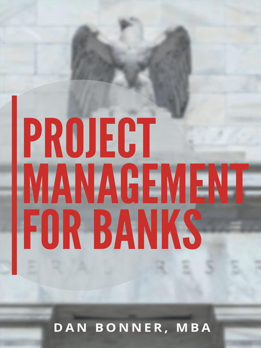 Title details for Project Management for Banks by Dan Bonner - Available